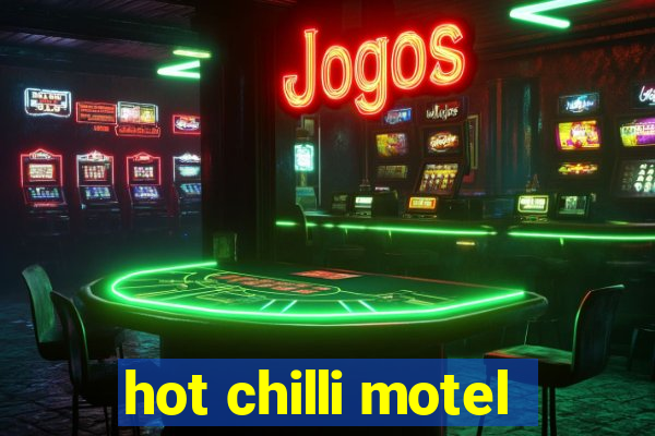 hot chilli motel